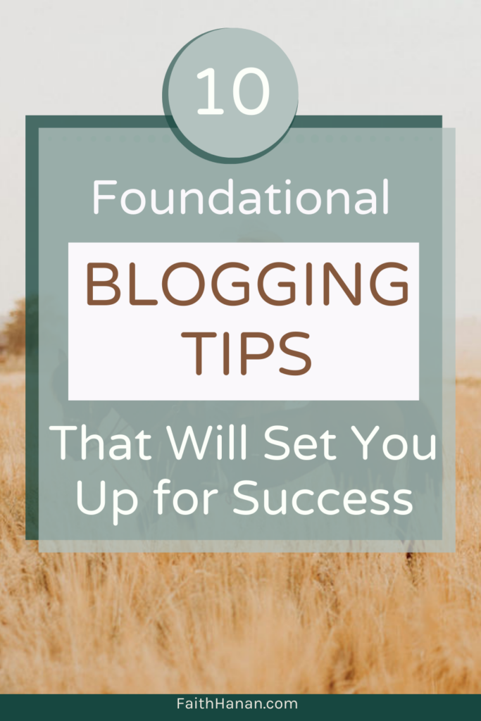 10-foundational-blogging-tips-that-will-set-you-up-for-success-with-background-image-of-a-wheat-field